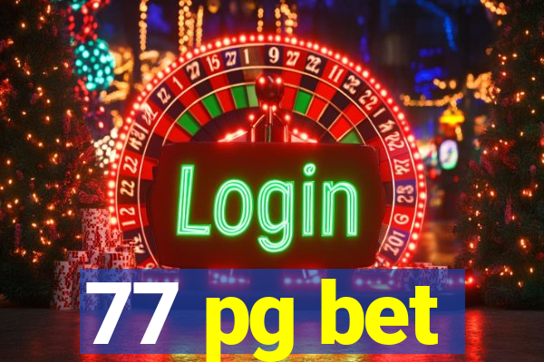 77 pg bet